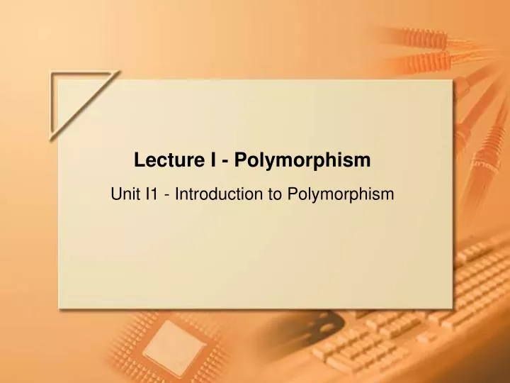 lecture i polymorphism