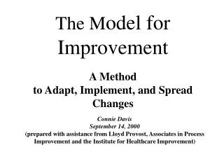 The M odel for Improvement A Method to Adapt, Implement, and Spread Changes