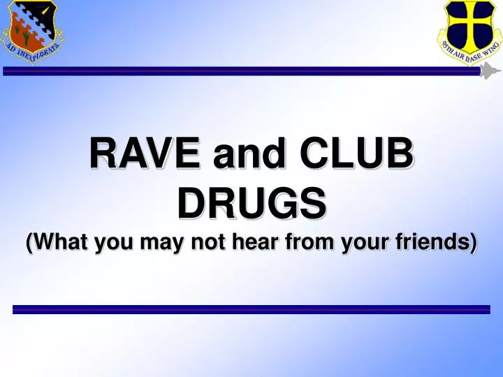 rave and club drugs what you may not hear from your friends