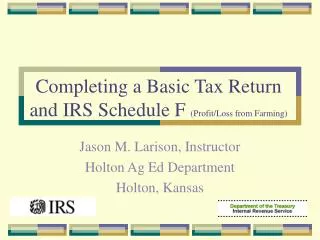 Completing a Basic Tax Return and IRS Schedule F (Profit/Loss from Farming)