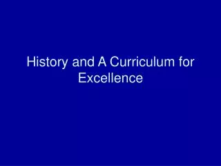 History and A Curriculum for Excellence