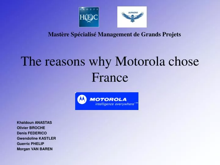 the reasons why motorola chose france