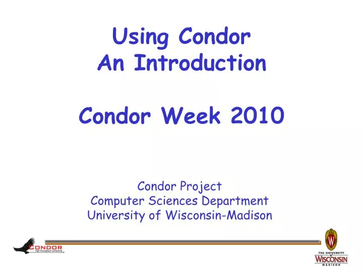 using condor an introduction condor week 2010