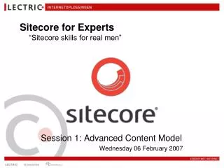 Session 1: Advanced Content Model Wednesday 06 February 2007