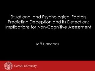 Situational and Psychological Factors Predicting Deception and its Detection: Implications for Non-Cognitive Assessment