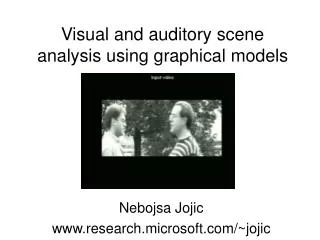 Visual and auditory scene analysis using graphical models