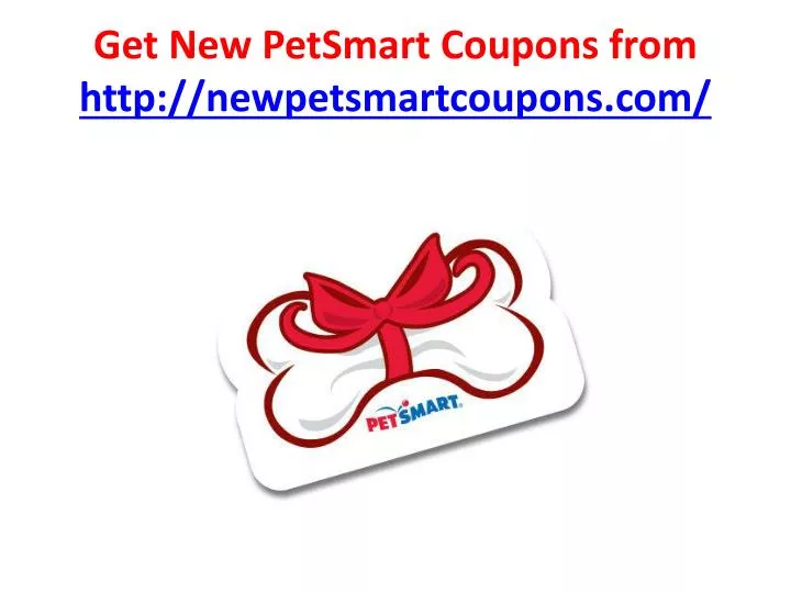 get new petsmart coupons from http newpetsmartcoupons com