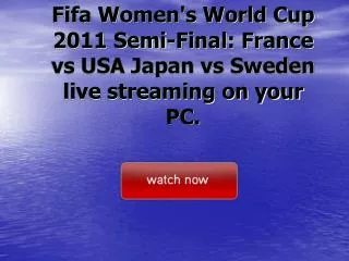 fifa women's world cup 2011 semi-final: france vs usa japan