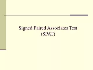 Signed Paired Associates Test (SPAT)
