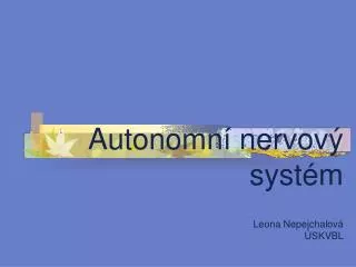 autonomn nervov syst m leona nepejchalov skvbl