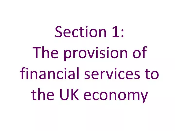 section 1 the provision of financial services to the uk economy