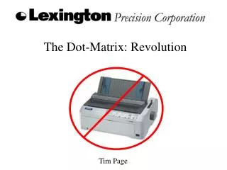 The Dot-Matrix: Revolution