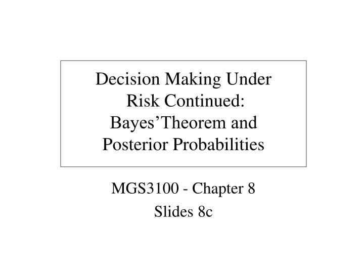decision making under risk continued bayes theorem and posterior probabilities