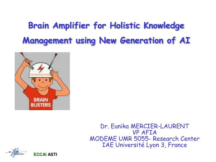 brain amplifier for holistic knowledge management using new generation of ai