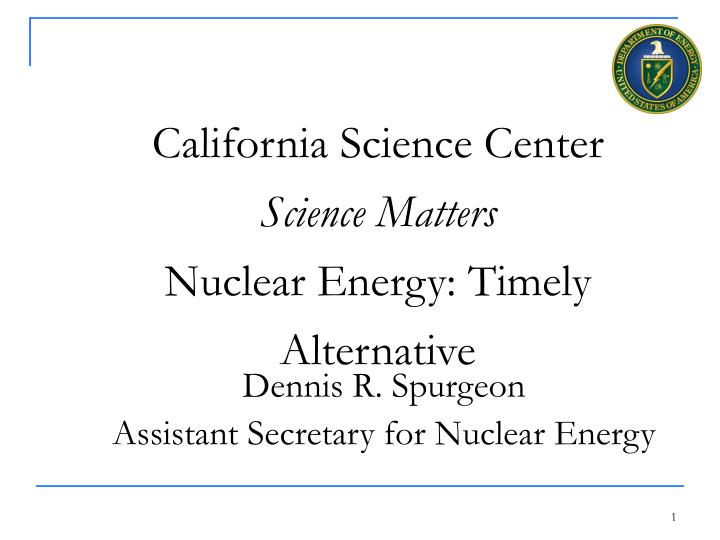 california science center science matters nuclear energy timely alternative