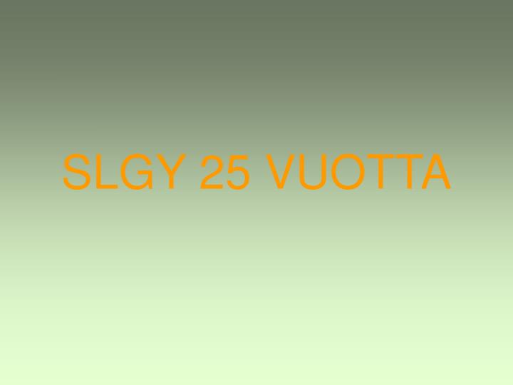 slgy 25 vuotta