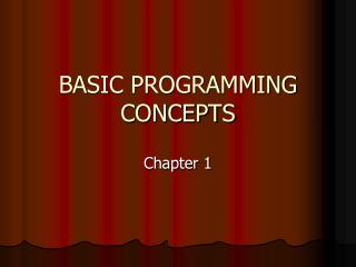 BASIC PROGRAMMING CONCEPTS