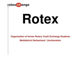 Rotex Organisation of former Rotary Youth Exchange Students Multidistrict Switzerland / Liechtenstein