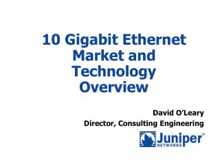 10 Gigabit Ethernet Market and Technology Overview