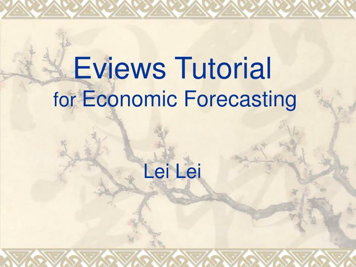 eviews tutorial for economic forecasting lei lei