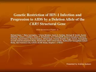 Genetic Restriction of HIV-1 Infection and Progression to AIDS by a Deletion Allele of the CKR5 Structural Gene