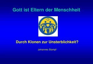 durch klonen zur unsterblichkeit johannes stampf
