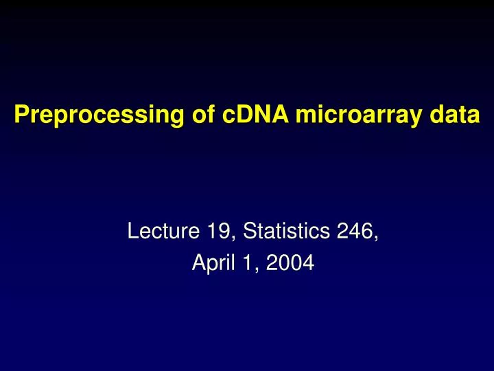 preprocessing of cdna microarray data