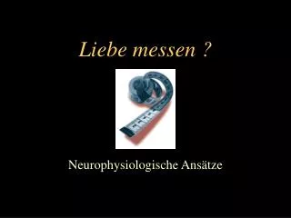 liebe messen