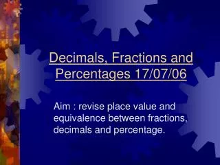 Decimals, Fractions and Percentages 17/07/06