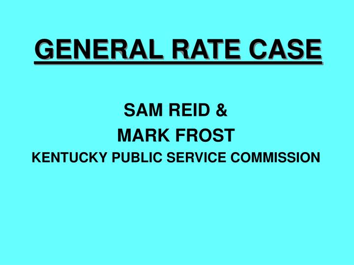 general rate case