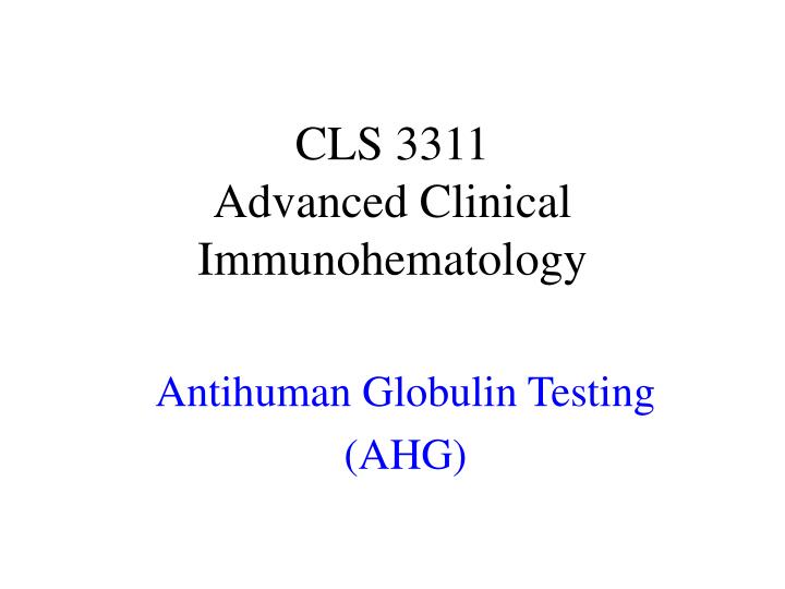 cls 3311 advanced clinical immunohematology