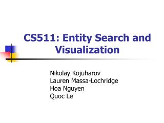 CS511: Entity Search and Visualization