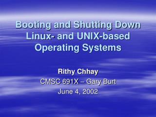Booting and Shutting Down Linux- and UNIX-based Operating Systems