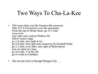 Two Ways To Cha-La-Kee