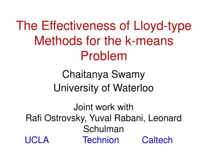 the effectiveness of lloyd type methods for the k means problem