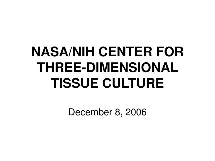 nasa nih center for three dimensional tissue culture