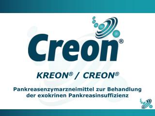 KREON ® / CREON ®