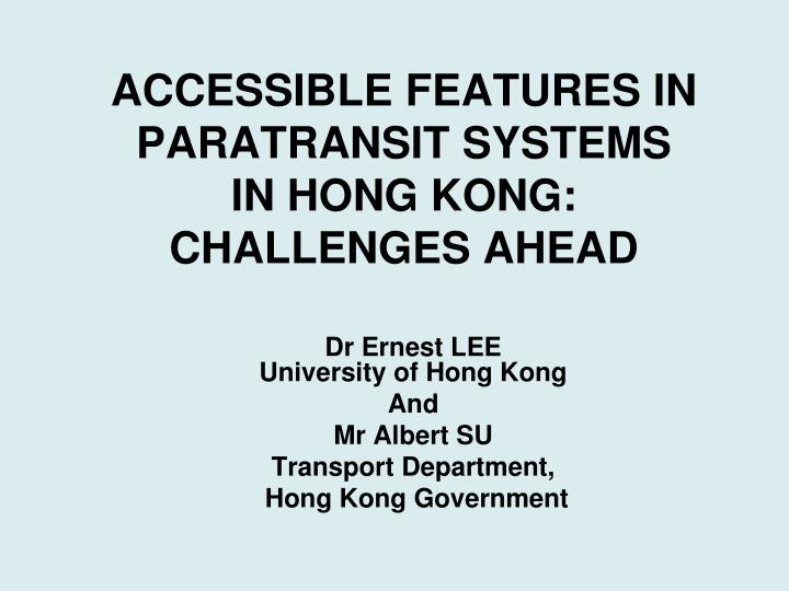 accessible features in paratransit system s in hong kong challenges ahead