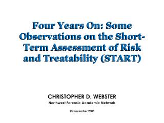 Four Years On: Some Observations on the Short-Term Assessment of Risk and Treatability (START)
