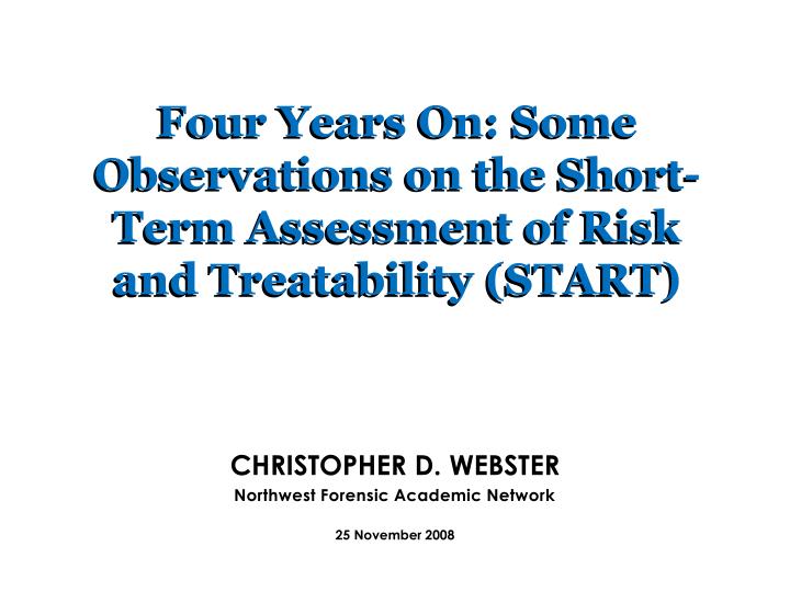 four years on some observations on the short term assessment of risk and treatability start