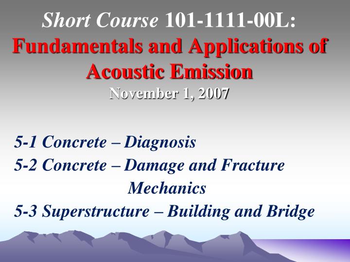 short course 101 1111 00l fundamentals and applications of acoustic emission november 1 2007