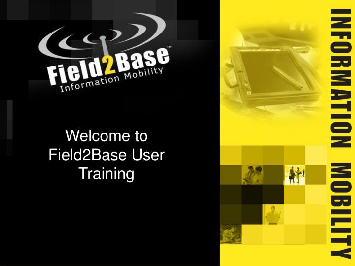 welcome to field2base user training