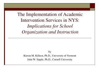 The Implementation of Academic Intervention Services in NYS: Implications for School Organization and Instruction