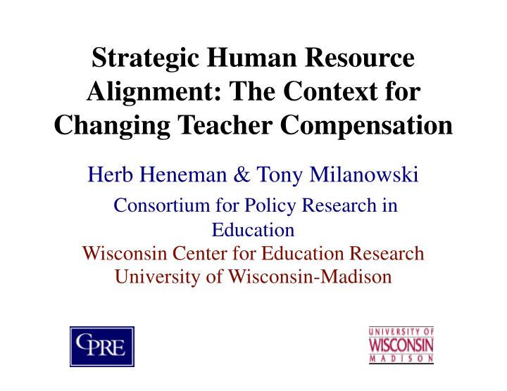 strategic human resource alignment the context for changing teacher compensation