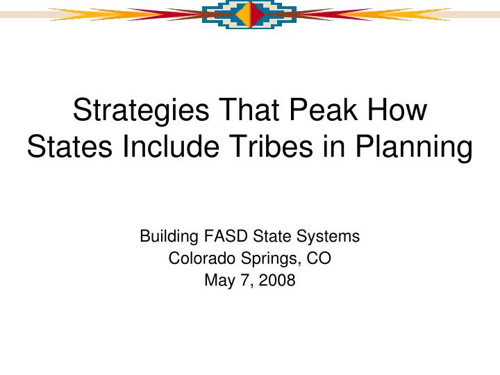 strategies that peak how states include tribes in planning