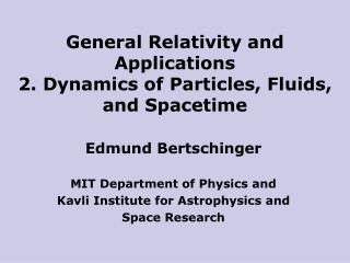 General Relativity and Applications 2. Dynamics of Particles, Fluids, and Spacetime