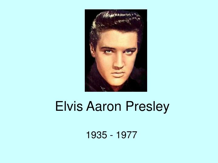 elvis aaron presley