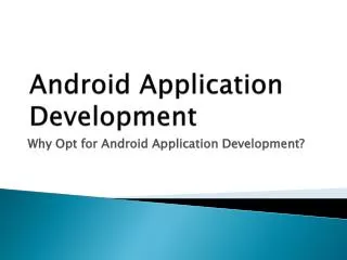 why opt for android application development?