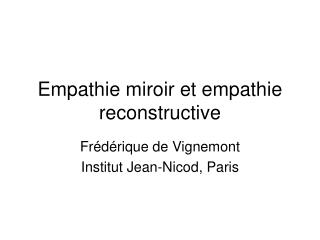 Empathie miroir et empathie reconstructive