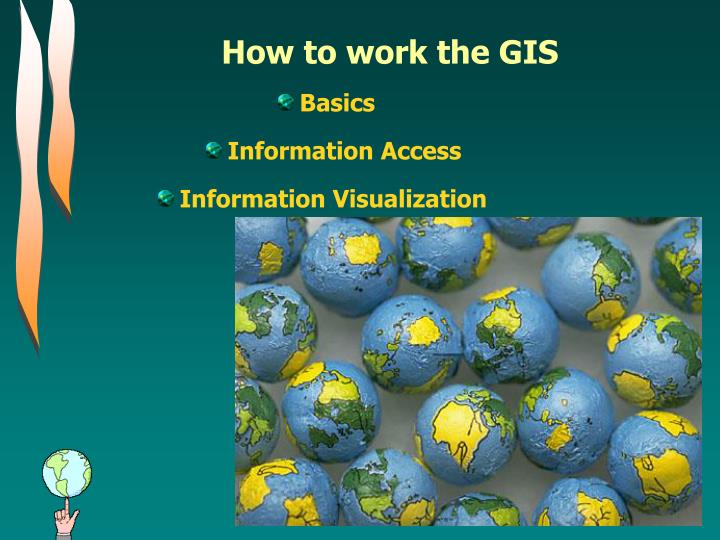 how to work the gis